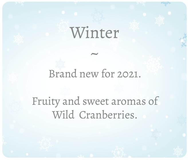 Winter Brand new for 2021. Fruity and sweet aromas of Wild Cranberries. 