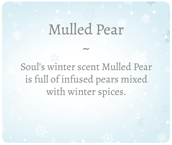 Mulled Pear Souls winter scent Mulled Pear is full of infused pears mixed with winter spices. 